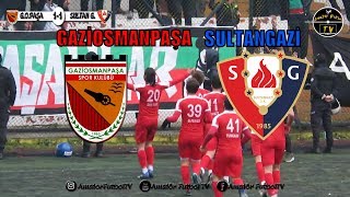 GAZİOSMANPAŞA - SULTANGAZİ BÖLGESEL AMATÖR LİG MAÇ ÖZETİ