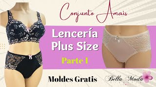 LENCERÍA PLUS SIZE / ROPA INTERIOR PARA MUJERES DE TALLAS GRANDES / DIY - MOLDES