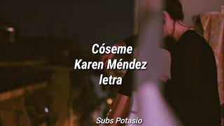 Cóseme / Karen Méndez LETRA