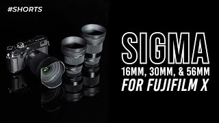 Sigma 16mm, 30mm and 56mm for FUJIFILM X-Mount #Shorts