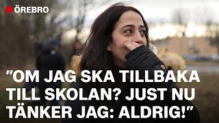 Studenten Mirna: Vill aldrig tillbaka till skolan