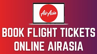 How To Book Flight Tickets Online AirAsia (Easy!)