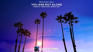 Hiromori Aso - You Are Not Alone (DreamLife Remix)