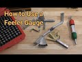 How to use a Feeler Gauge. The best way to feel with a feeler gauge.