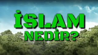 İslâm Nedir?