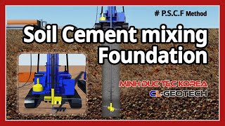 [ENG] Soil Cement mixing Pile Method (PSCF Construction Method)