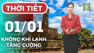 Dự báo thời tiết Hà Nội hôm nay 01/01/2026 | Hà Nội ngày đầu năm đón đợt không khí lạnh tăng cường