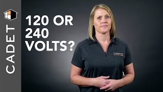 Which heater should I buy, 120 or 240 volt? | Cadet FAQ