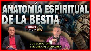 El Dr. Enrique Costa Vercher nos explica la ANATOMÍA ESPIRITUAL DE LA BESTIA