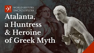 Atalanta, a Huntress and Heroine of Greek Mythology