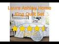 Let's review Laura Ashley Home King Quilt Set