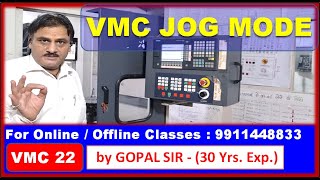 VMC  - JOG MODE PRACTICAL | VMC मैं JOG के बारे मैं सीखें PRACTICAL के साथ BY GOPAL SIR | V22