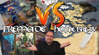 Premade vs. Homebrew