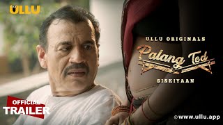 Siskiyaan I Palang Tod | ULLU originals - Official Trailer I Releasing on: 5th August