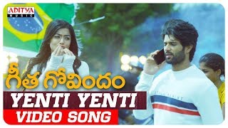 Yenti Yenti Video Song | Geetha Govindam Songs | Vijay Devarakonda, Rashmika Mandanna