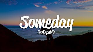 OneRepublic - Someday (Lyrics)