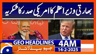 Indian Prime Minister thanks US President | Geo News 4 AM Headlines | 14th Feb 2025