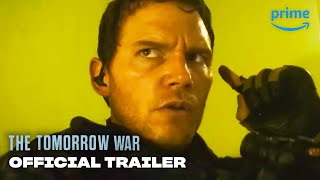 THE TOMORROW WAR - Official Trailer | Prime Video
