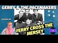 FERRY CROSS THE MERSEY by GERRY & THE PACEMAKERS ~ Retrospective