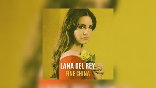 Fine China - Lana Del Rey (unreleased)