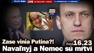 Live: Alexej Navaľnyj a Marcel nemec dnes zomreli. Znova z toho budú viniť Putina? #md16x23