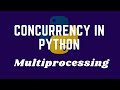 Concurrency In Python Basics Python Multiprocessing Tutorial