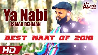 BEST NAAT OF EID MILAD 2018/19 - YA NABI - USMAN REHMAN - HI-TECH ISLAMIC NAAT