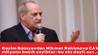 Rasim Balayevdən Hikmət Rəhimova CAVAB: ““6 milyonu basıb yeyiblər” – bu söz deyil axı....””