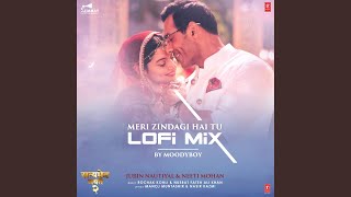 Meri Zindagi Hai Tu Lofi Mix (Remix By Moodyboy)