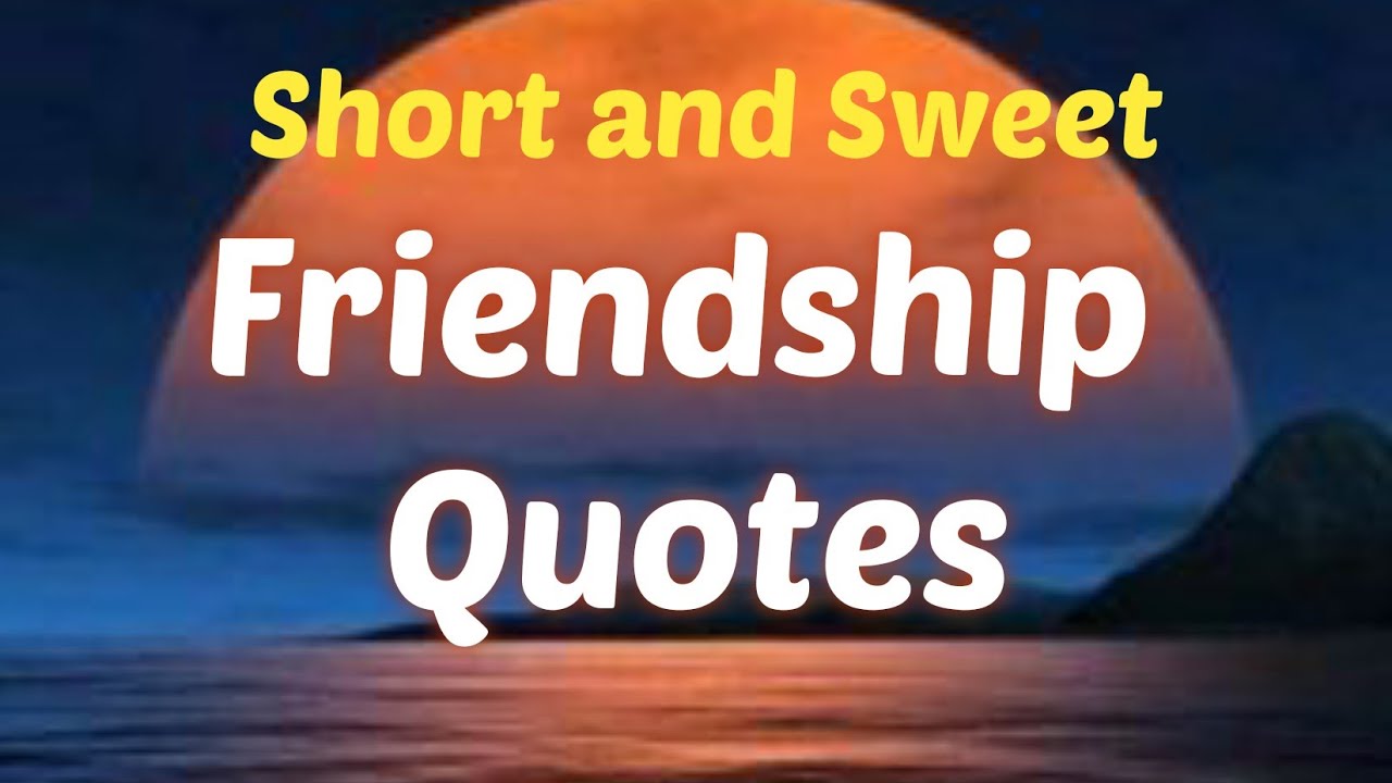 Short Cute Friendship Quotes