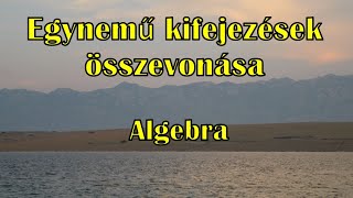 Egynemű kifejezések összevonása - Algebra | Matek 9.osztály