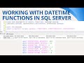 64 Working with Datetime functions in SQL Server