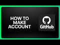 How To Make A GitHub Account Tutorial