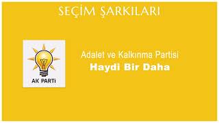 Haydi Bir Daha - Ak Parti  | Seçim Şarkıları #SeçimŞarkıları