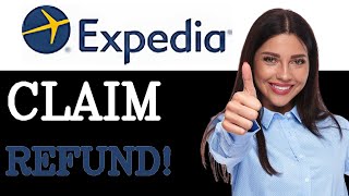 New Get A Refund From Expedia Working (2025)