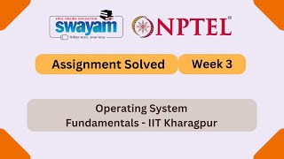 Operating System Fundamentals Week 3 || NPTEL ANSWERS || MYSWAYAM || #nptel #nptel2024 #myswayam