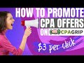 How to Promote CPA Offers On CPAGrip in 2023 | Earn $3 Per Click | Make Money Online | Part Time Job