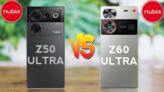 Nubia Z50 Ultra 5G Vs Nubia Z60 Ultra 5G