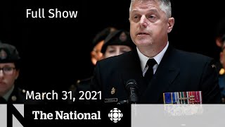 CBC News: The National | Military sexual assault claim; COVID-19 third wave | March 31, 2021
