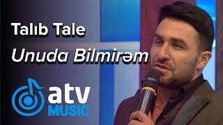 Talıb Tale - Unuda Bilmirəm (Bizimləsən)