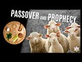 Passover and Prophecy | FEASTS OF ISRAEL | Feast 1 of 6