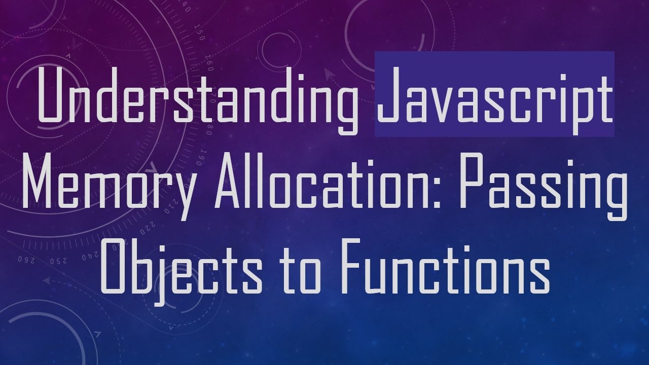 Understanding Javascript Memory Allocation Passing Objects To