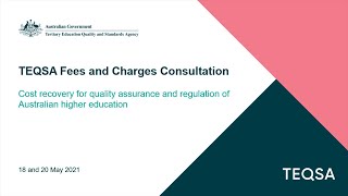 TEQSA fees and charges consultation presentation - 18 May 2021