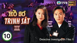 TVB lồng tiếng Hồ Sơ Trinh Sát III (Detective Investigation Files III)  10/40 | Đào Đại Vũ | 1997