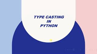 Type Casting in Python Session 8(9)