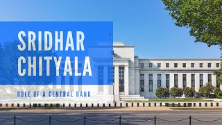 Sridhar Chityala on the role of a Central Bank and how it needs to regulate sick banks