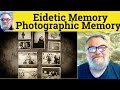 😎 Eidetic Meaning - Photographic Memory vs Eidetic Memory Defined - Eidetic Examples - Eidetic