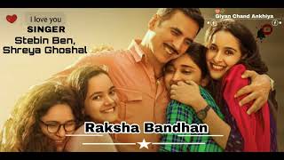 Raksha Bandhan Wada Hai Ya Dhaga Hai Pyaar Ka(Official Song)_ Akshay Kumar _Shreya Ghoshal StebinBen