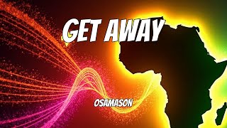 OsamaSon - Get away (Lyrics)