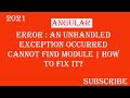 Error : An unhandled exception occurred Cannot find module | How To fix it? - 2021